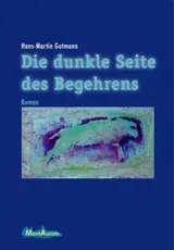 Cover: Die dunkle Seite des Begehrens