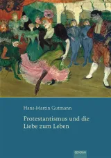 Buchcover: Protestantismus und die Liebe zum Leben