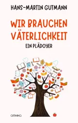 Buchcover: Wir brauchen Väterlichkeit